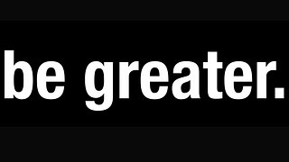 be greater.