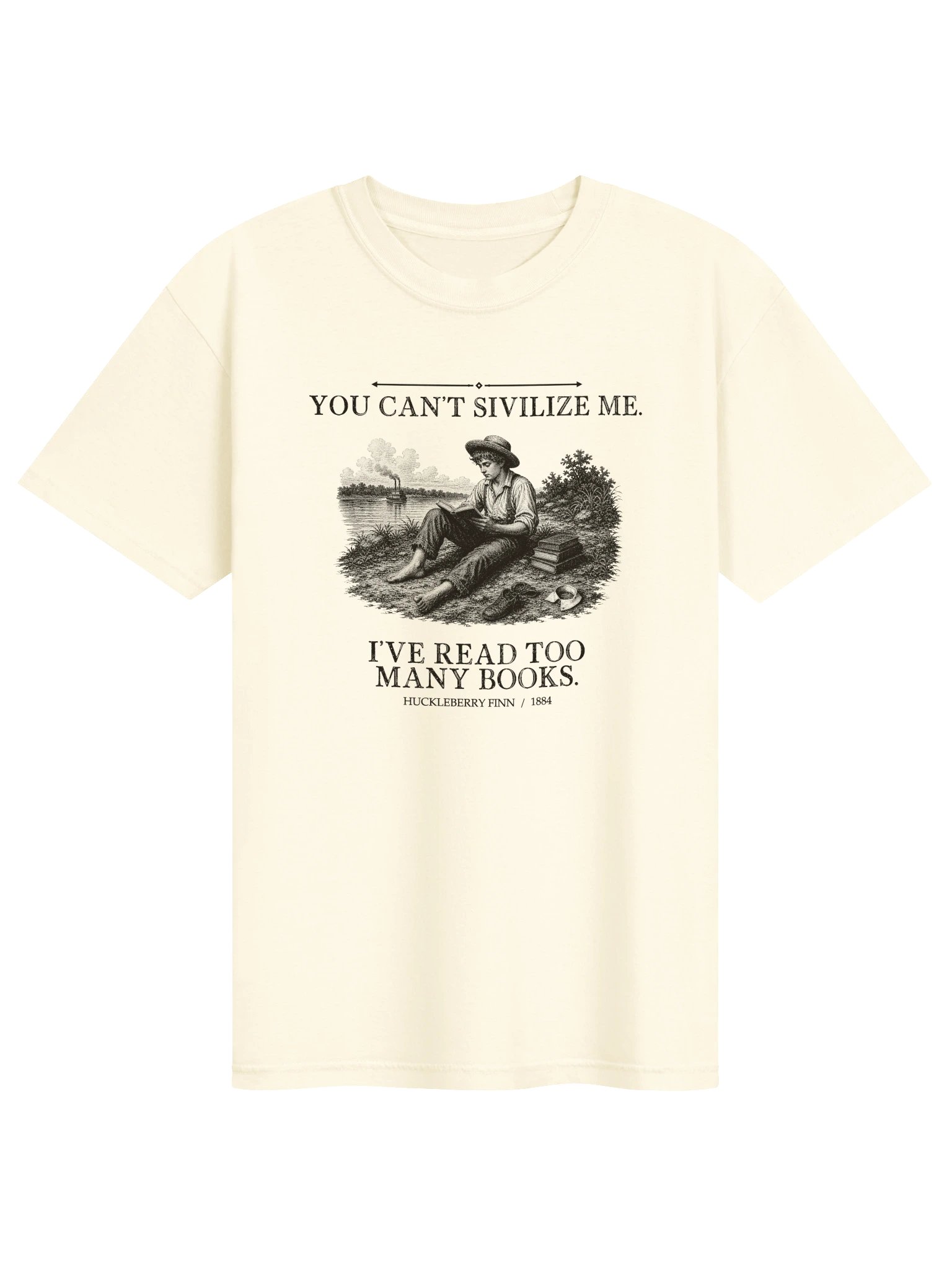 You Can T Sivilize Me Ve Read -- Adventures of Huckleberry Finn Tee (Light) product image (1)