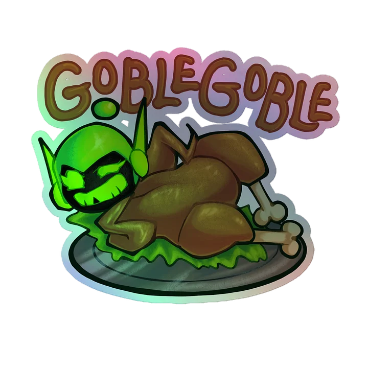 Gobble gobble turkey Calibyte - Holo Sticker product image (1)