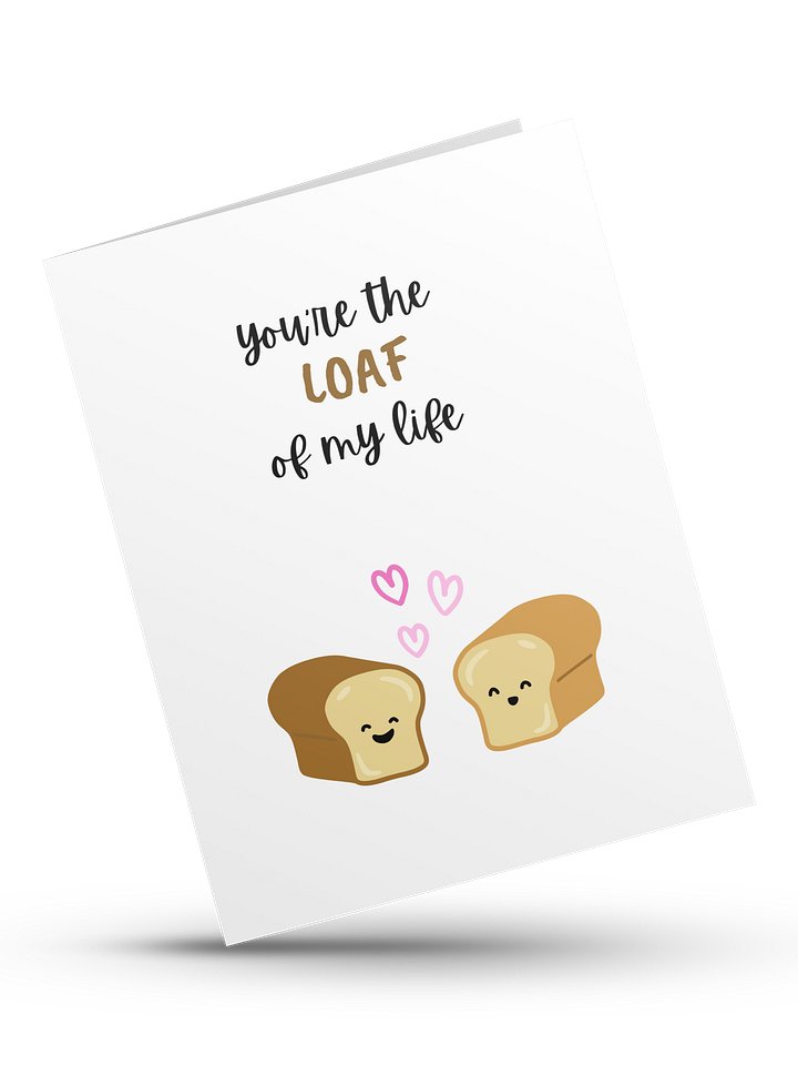 You're the LOAF of my life- Digital Instant Download product image (1)