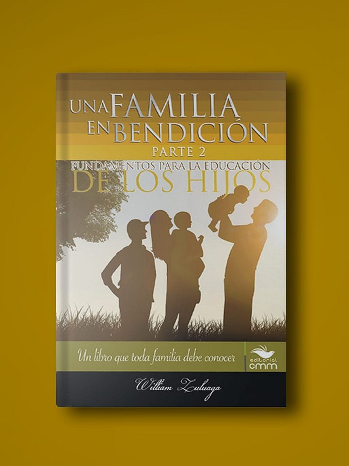 Libro Una Familia En Bendición PARTE 2 - Fundamentos Para La Educación De Los Hijos product image (1)
