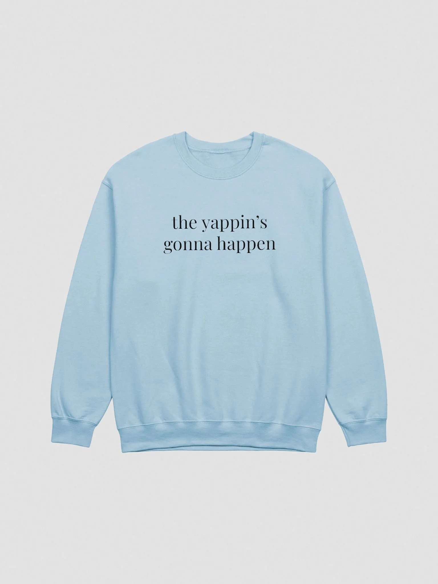 yappin's gonna happen - sweatshirt (black text) product image (2)