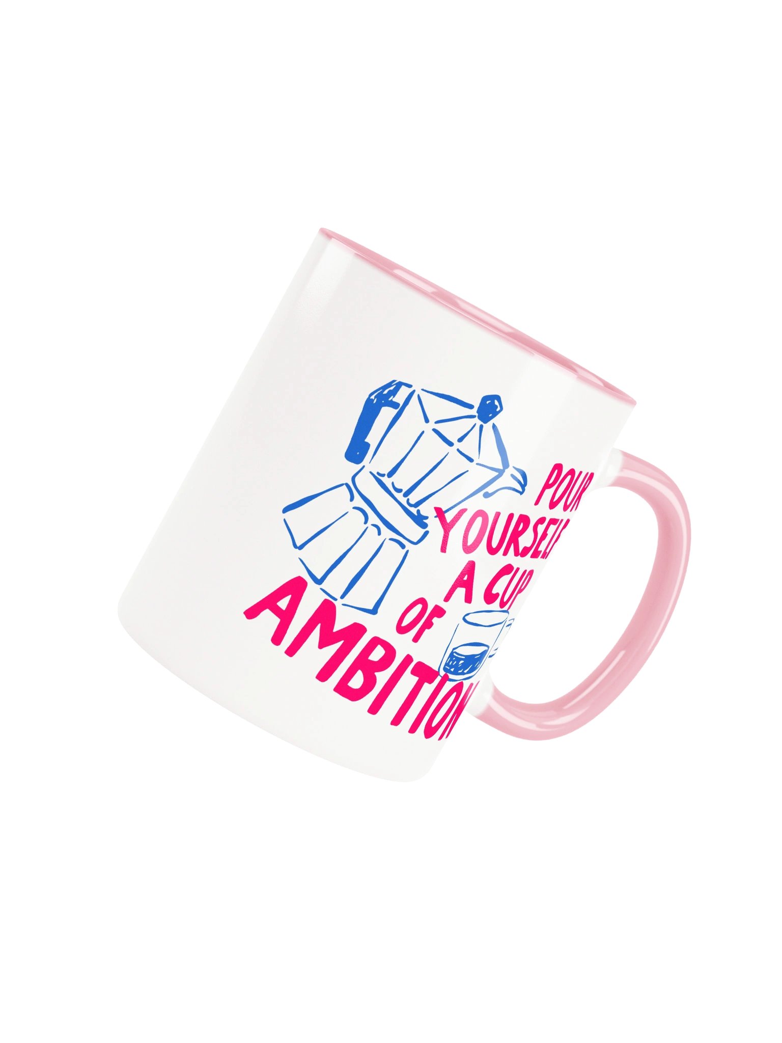 Pour Yourself a Cup of Ambition Mug | Cup of Coffee Mug Gift for her him, Mug Mom Teacher Ceramic Cup (11oz or 15oz) product image (64)