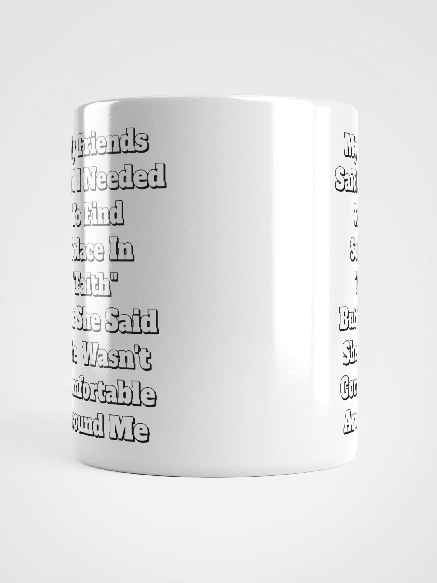 My Friends Said I Needed To FInd Solace In Faith - Funny White Mug product image (1)