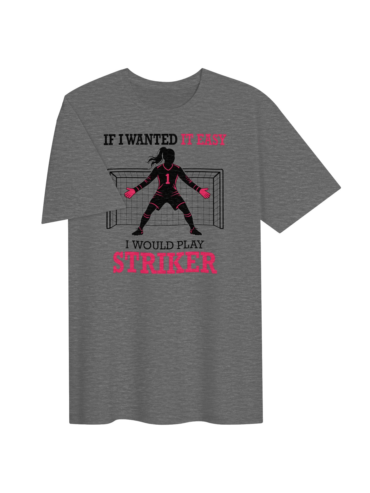 IF I WANTED IT EASY Goalkeeper Graphic Tee product image (3)