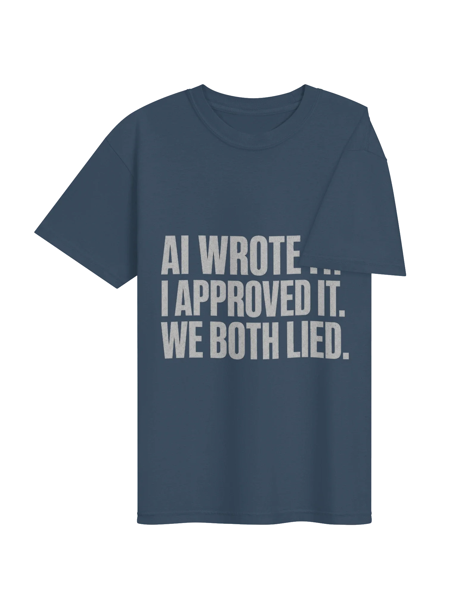 AI Wrote It We Both Lied Tee — view 20