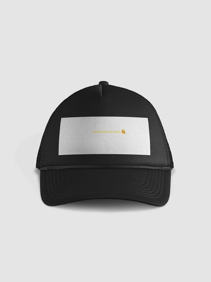 Thoughtful Trucker: POUR SOMETHING IN ME Hat product image (1)
