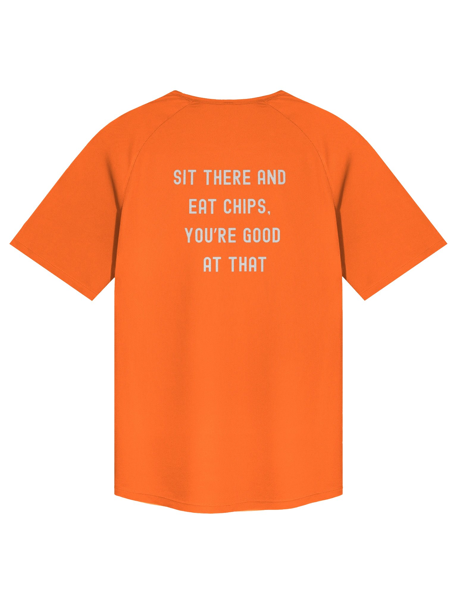 Sit There And Eat Chips, You're Good At That Shirt product image (2)