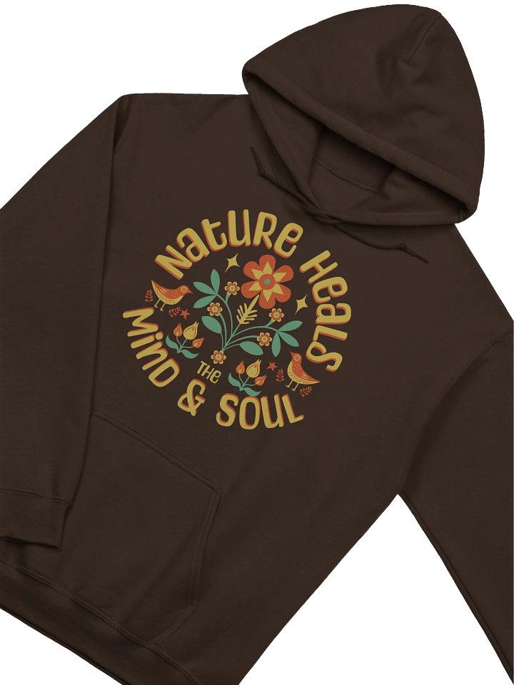 Nature Heals the Mind & Soul Hoodie product image (11)