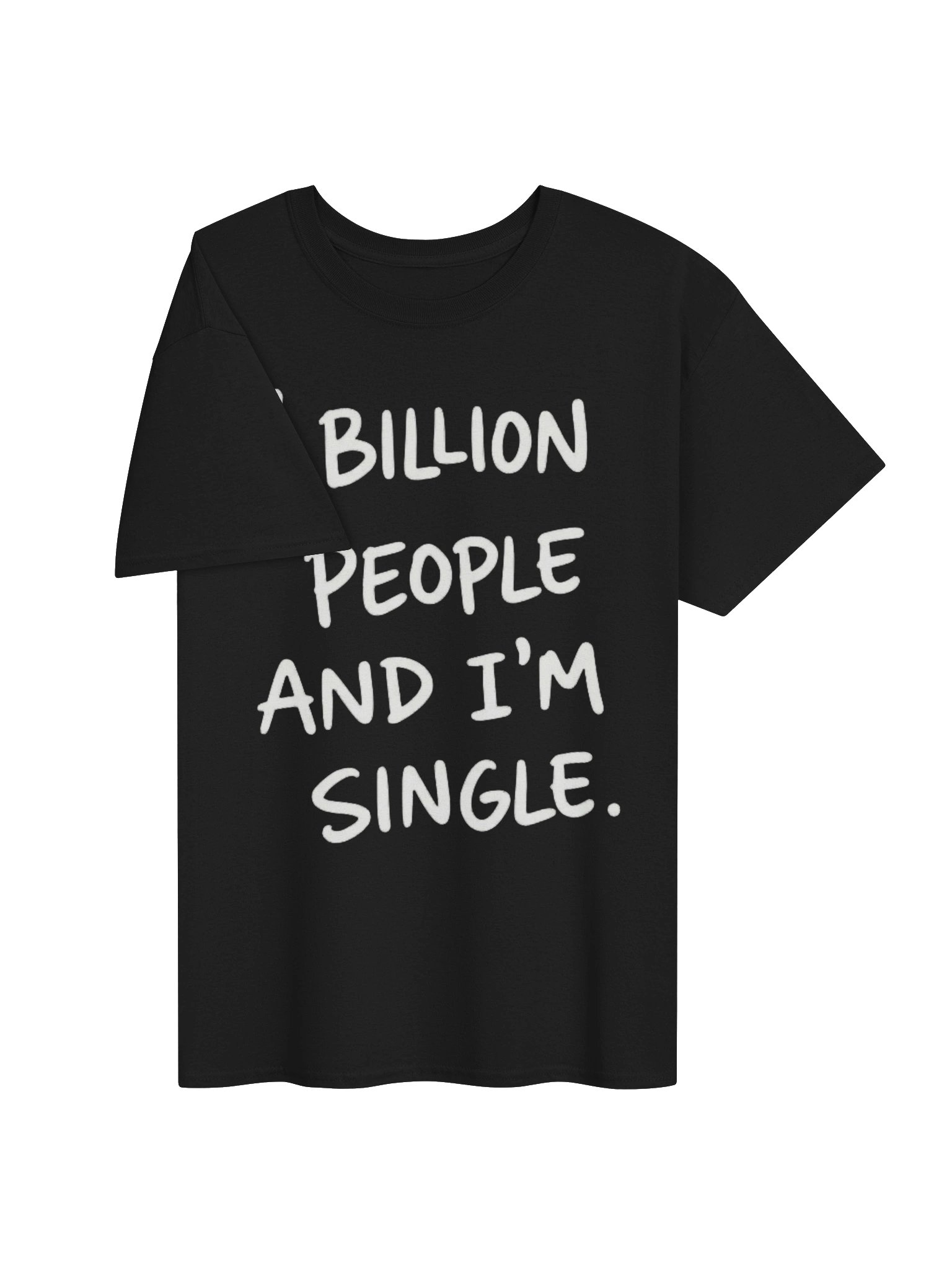 💔 8 BILLION PEOPLE… AND I’M SINGLE. 🌍😂 product image (86)