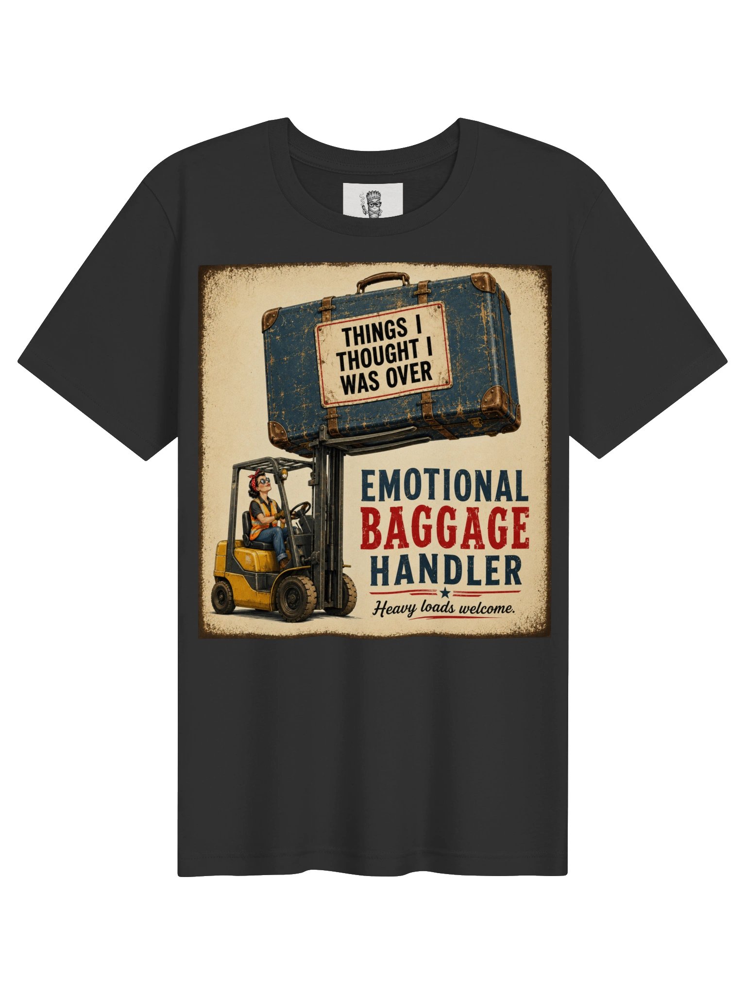 Emotional Baggage Handler – Heavy Loads Welcome Vintage Forklift T-Shirt product image (1)