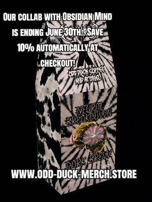 Our collab with @obsidianmind.oh is ending June 30th.. Save 10% automatically at checkout! Please go give them a follow, and make sure to hit up Covington Metal Fest V this upcoming weekend! #Obsidianmind #metalcore #coffee #fyp #oddduckcoffeeandapparel 
