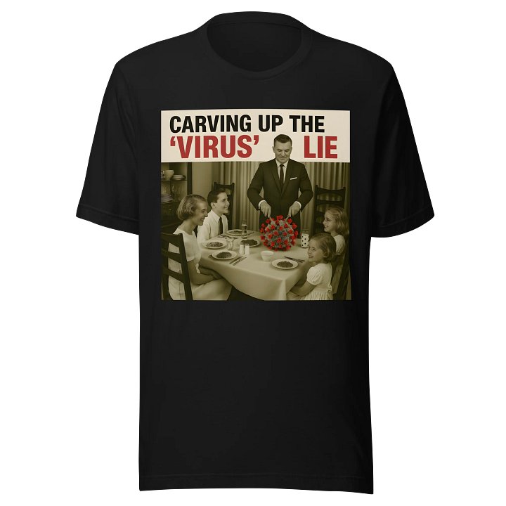 Carving Up the "Virus" Lie Black product image (1)