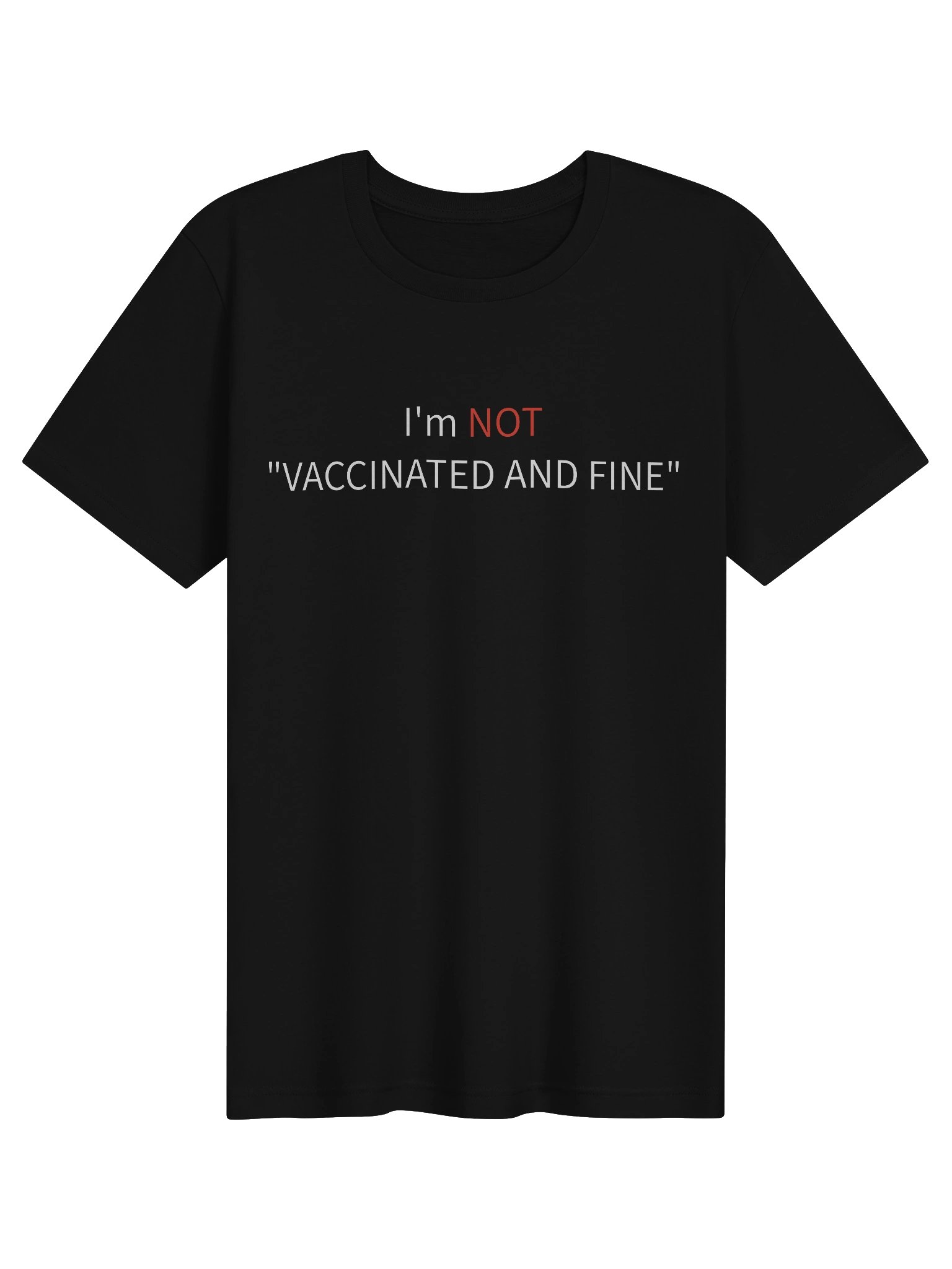 I'm NOT "vaccinated and fine" Tee - Confident Mama product image (1)