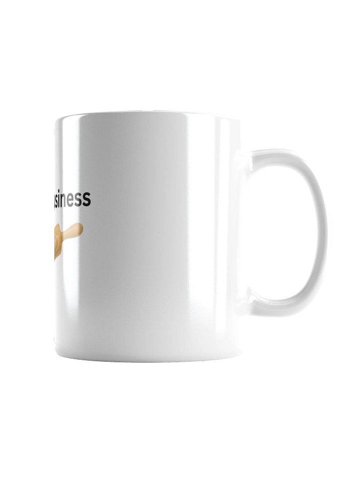 I Dough Business White Glossy Mug product image (2)