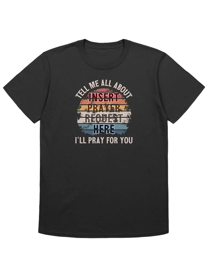 Insert Prayer Request Here (Variation 2) T-Shirt product image (1)