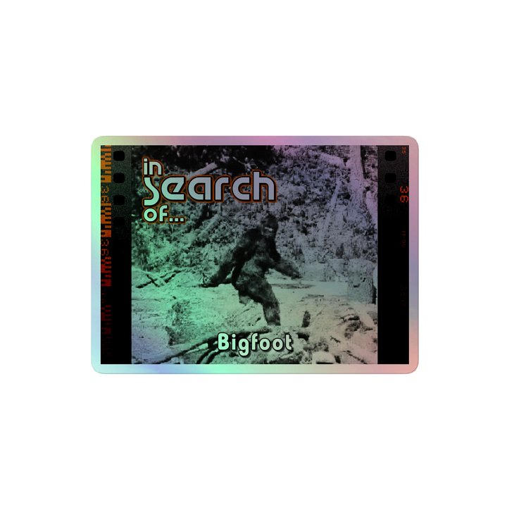 In Search Of...Bigfoot Holographic Sticker product image (2)