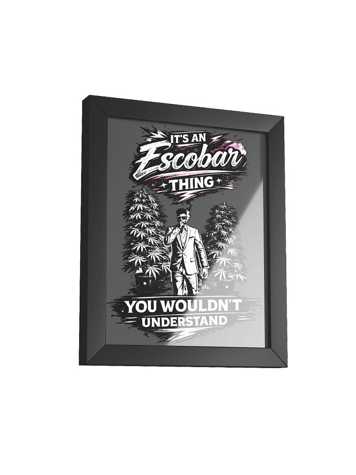 It's an Escobar Thing Framed Poster product image (15)