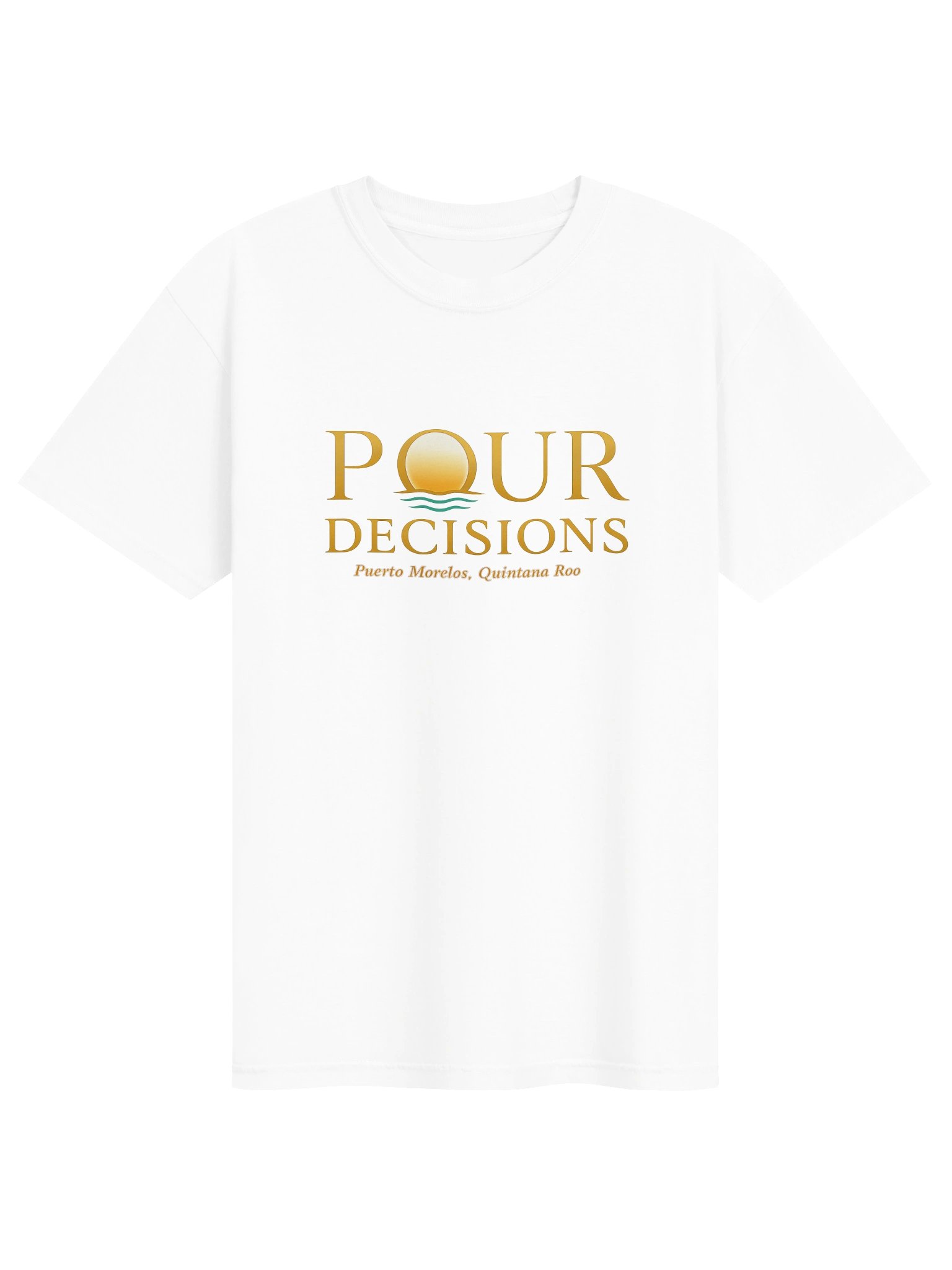 Pour Decisions Puerto Morelos, Quintana Roo Tee product image (65)