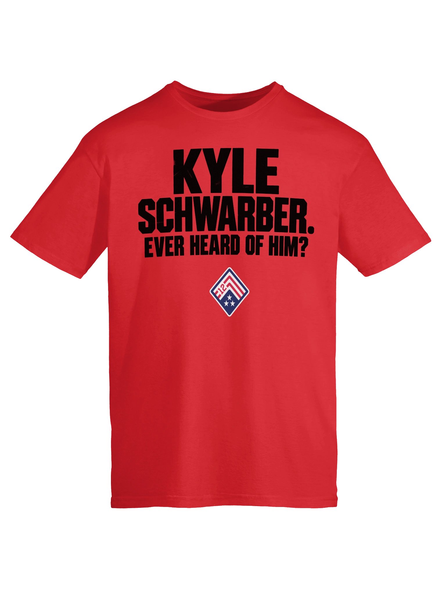 KYLE SCHWARBER. EVER HEARD OF HIM? T-SHIRT product image (5)