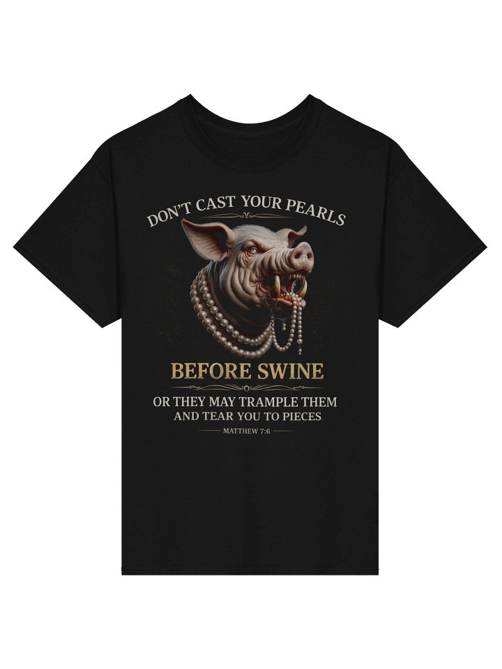 Angry Pig Pearls Bible Verse T-Shirt – Matthew 7:6 Scripture Graphic Tee, Do Not Cast Pearls Before Swine Christian Shirt, Bold Faith Warning Apparel product image (1)