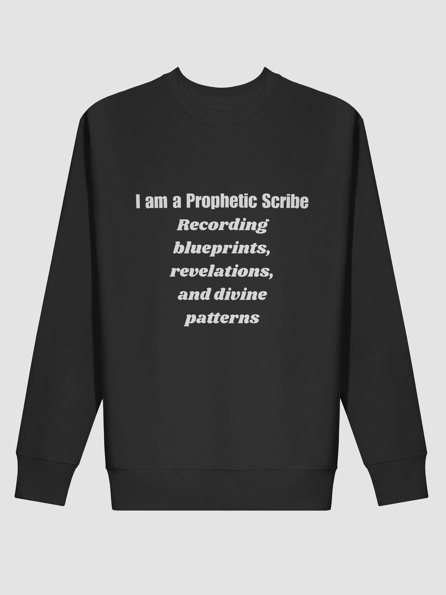 I am a Prophetic Scribe Statement Sweatshirt product image (9)