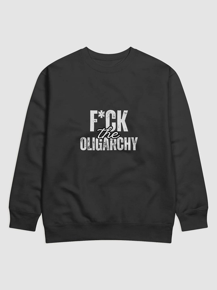 F*ck the Oligarchy Premium Sweatshirt product image (1)