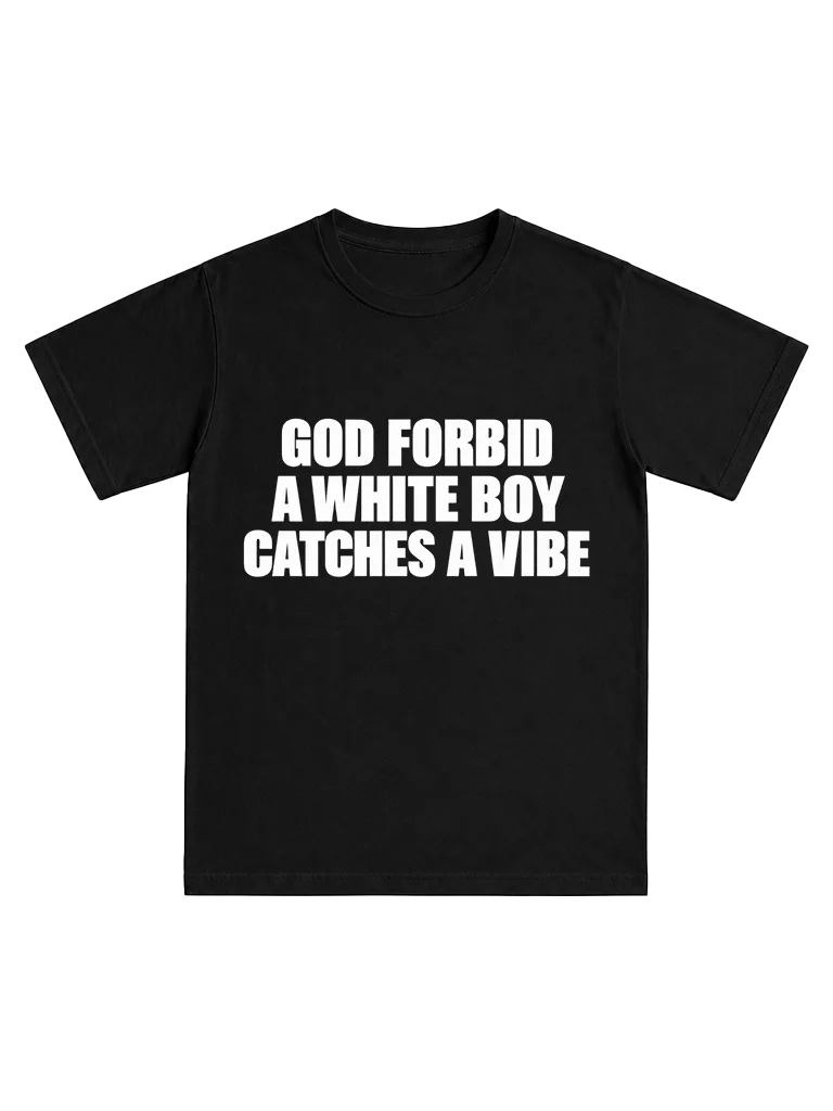 God forbid a white boy catches a vibe product image (1)