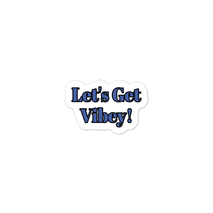 Let's Get Vibey Sticker product image (1)