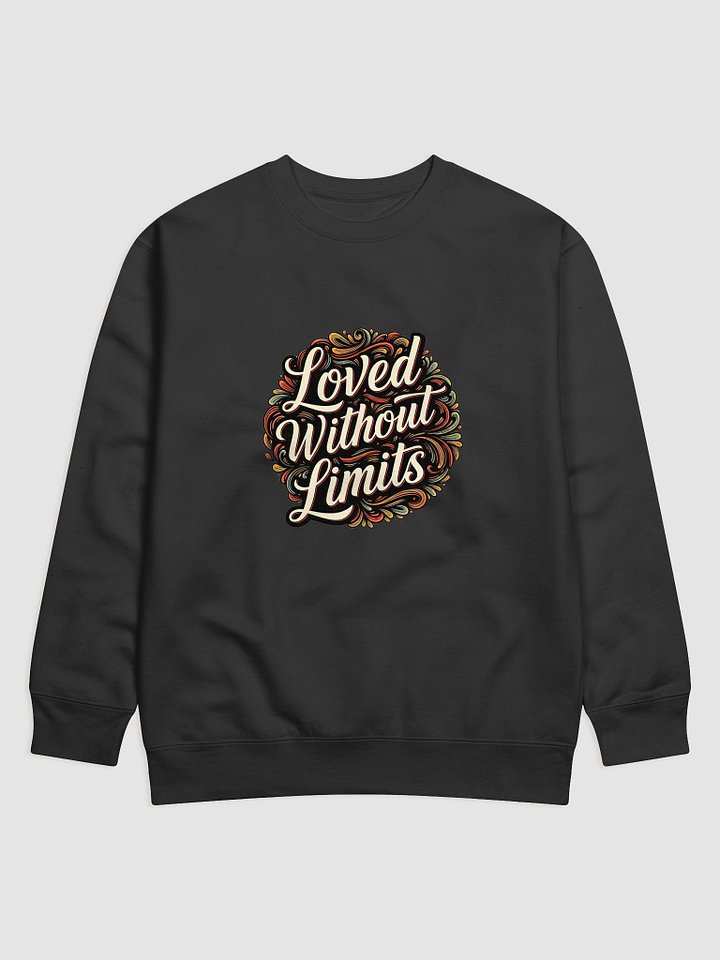Loved Without Limits Premium Sweatshirt product image (1)