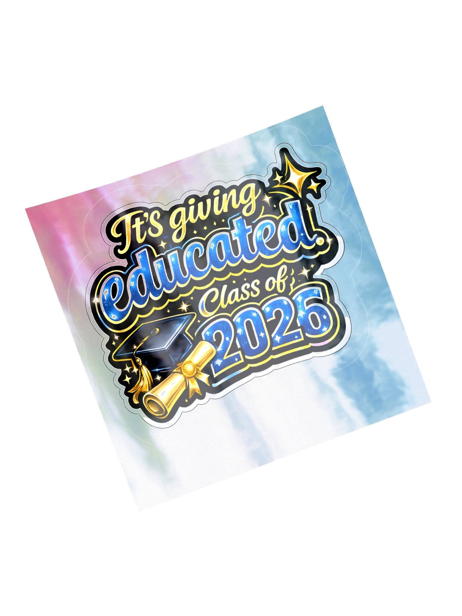 "It's Giving Educated" Holographic Sticker — Bold Edition — Class of 2026 product image (6)