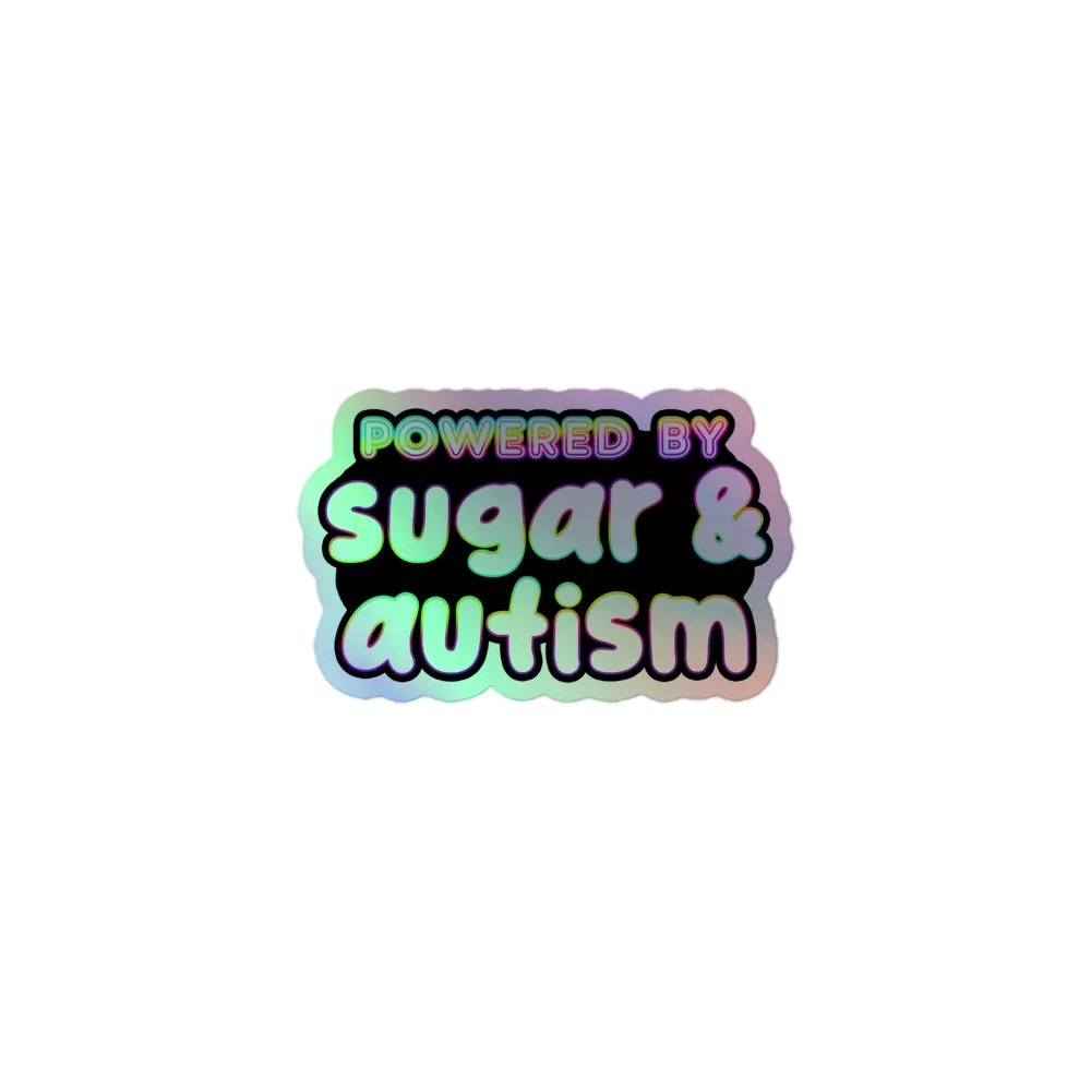 Powered by Sugar and Autism Holo Sticker product image (1)