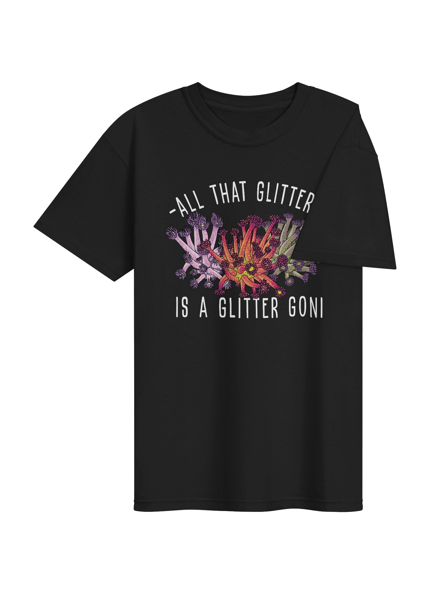 All That Glitters Is a Glitter Goni T-Shirt for Reef Aquarium Lovers product image (8)