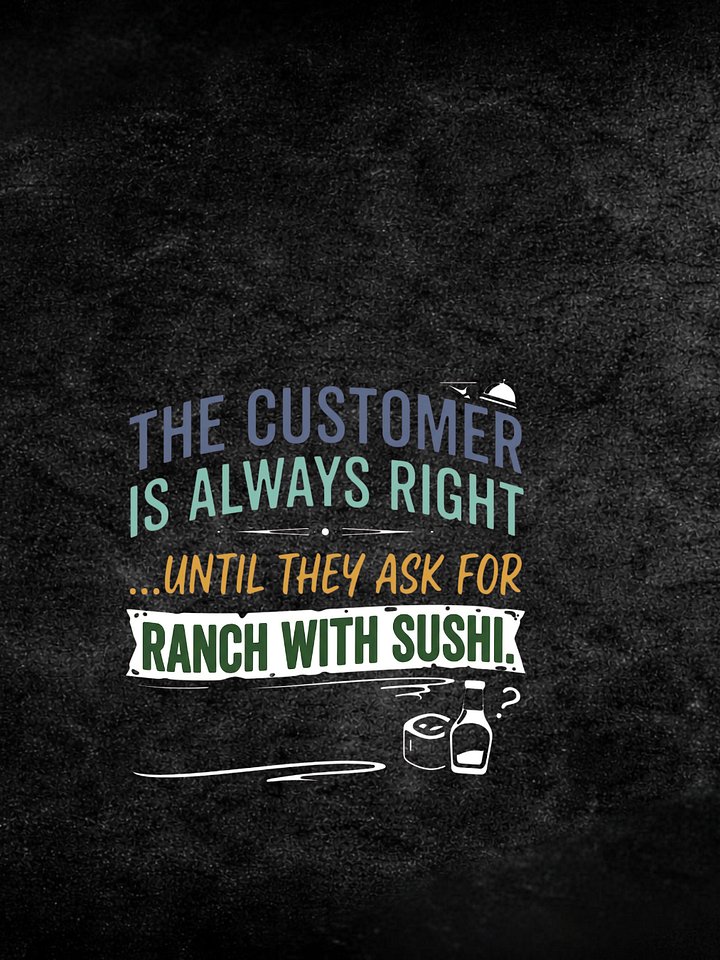 The Customer Is Always Right… product image (1)
