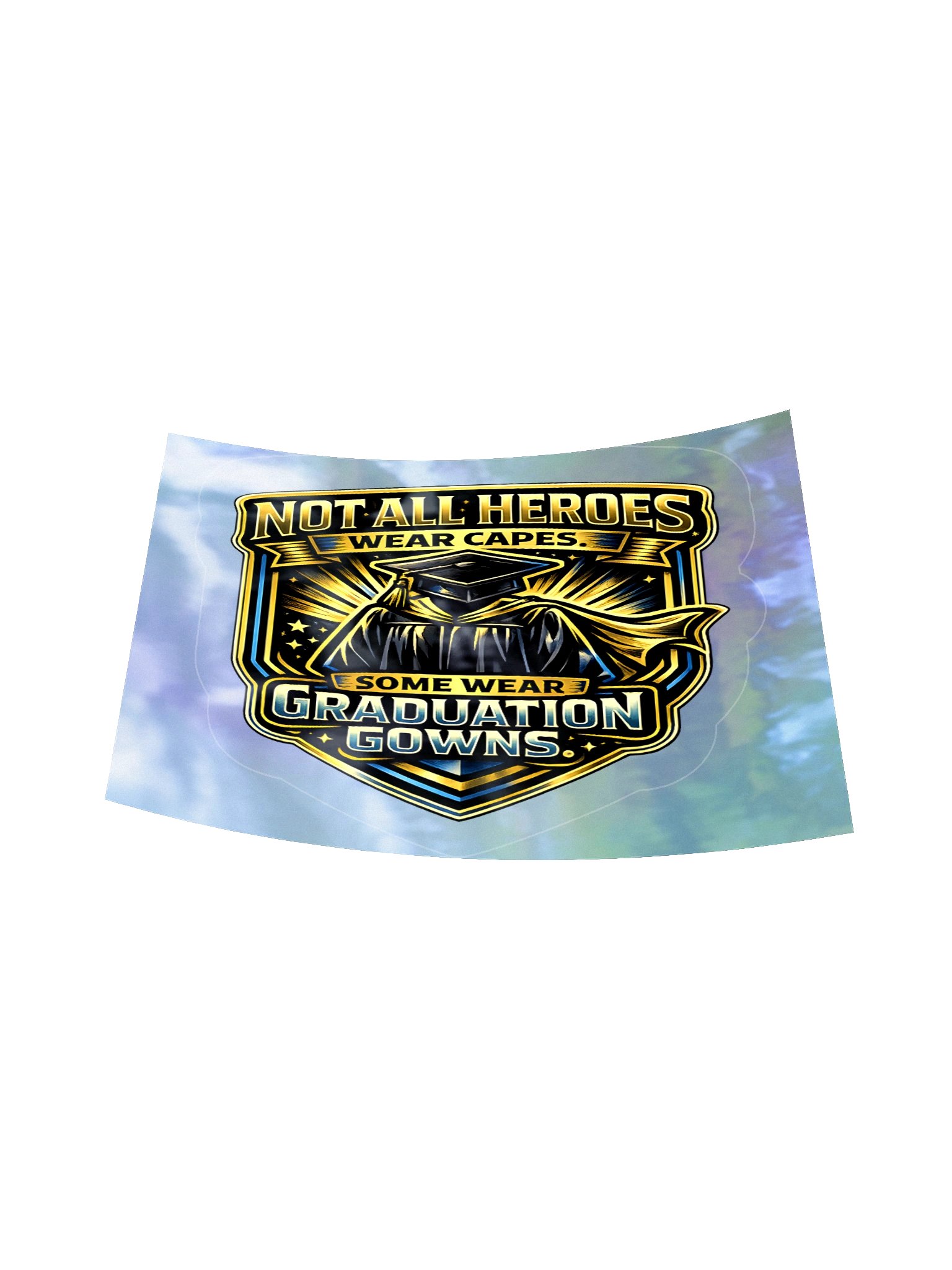 "Not All Heroes Wear Capes. Some Wear Graduation Gowns." Holographic Sticker — Bold Edition product image (6)