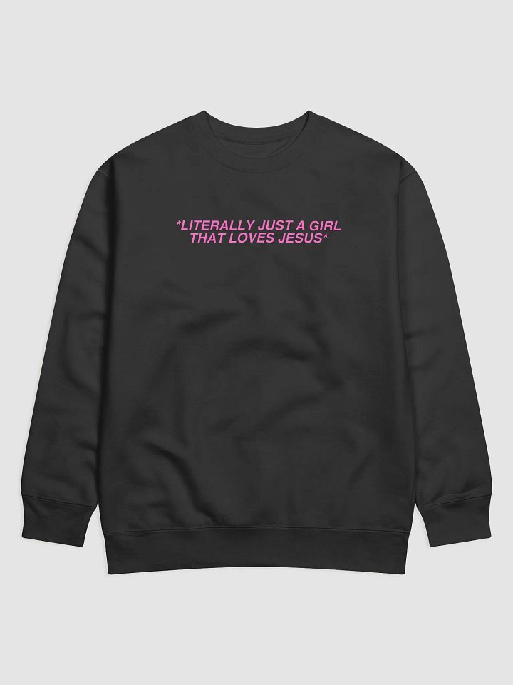 *Literally Just A Girl that Loves Jesus* Crewneck product image (1)