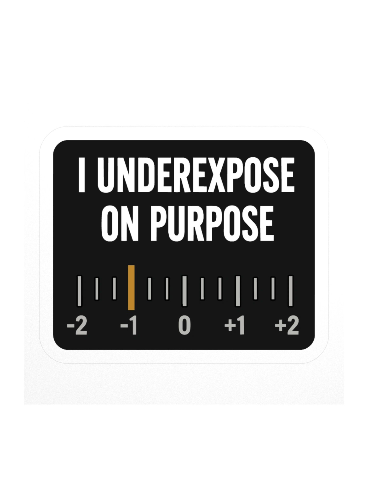 I Underexpose On Purpose product image (3)