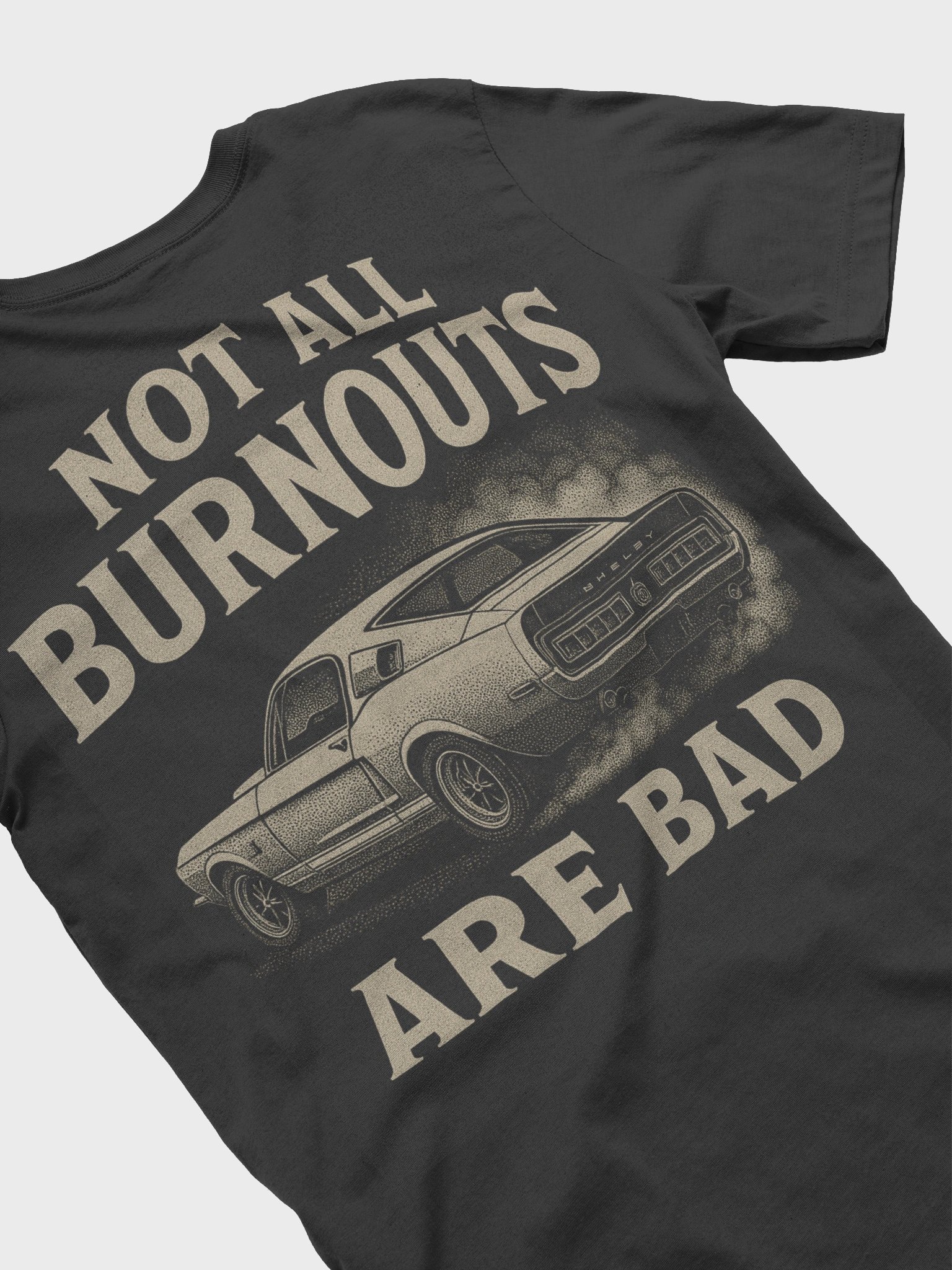 Not All Burnouts Are Bad – Tee product image (2)