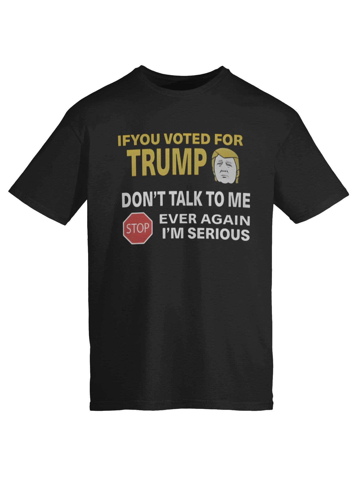If You Voted For Trump Don’t Talk To Me Ever Again Shirt product image (6)