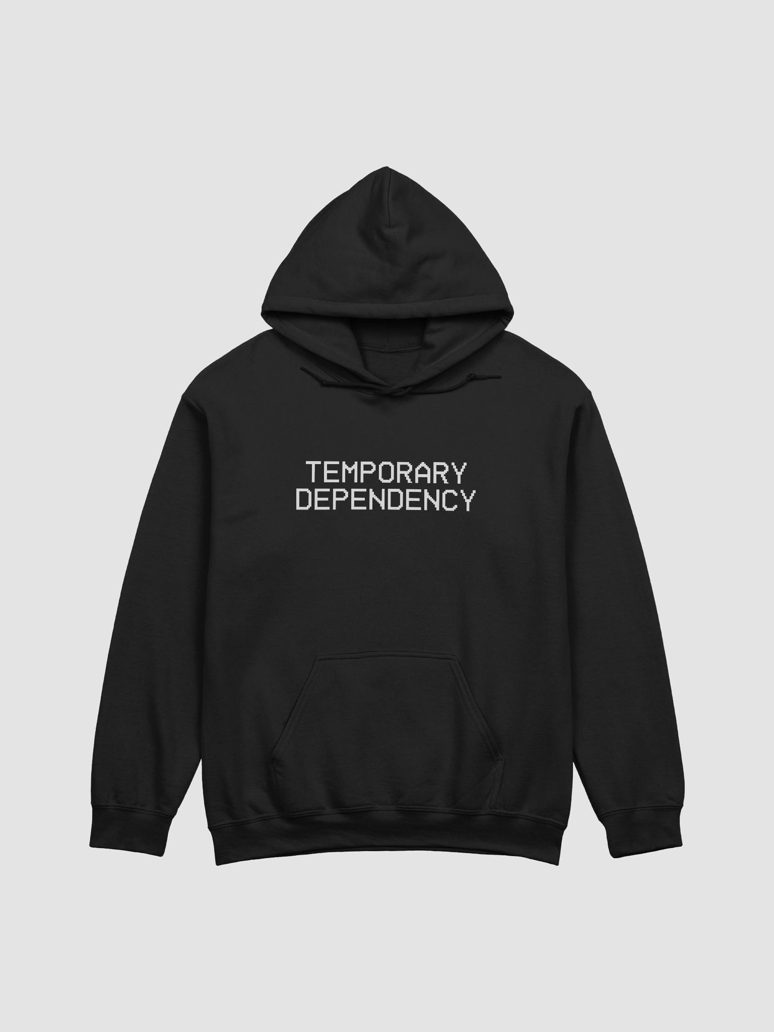 Temporary Dependency Quote Hoodie product image (2)