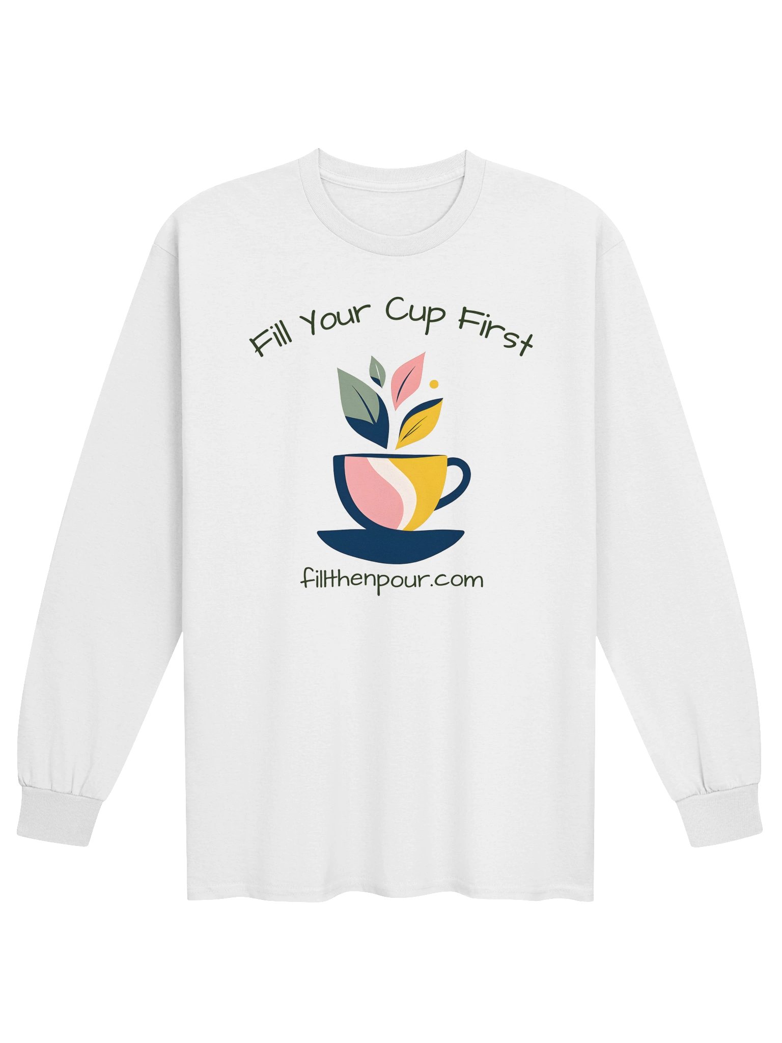 Fill Your Cup First Long Sleeve Tee product image (1)