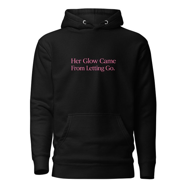 Her Glow Came From Letting Go – Signature Hoodie (White/Pink) product image (1)