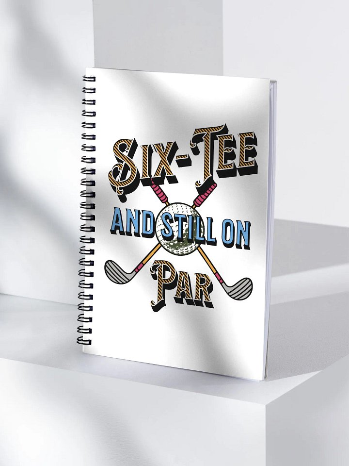 Six-Tee And Still On Par Golfing Spiral Notebook product image (1)