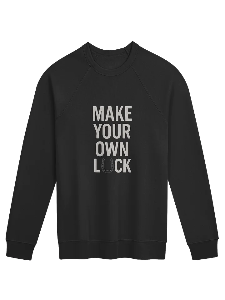The Make Your Own Luck Crewneck Sweatshirt product image (1)
