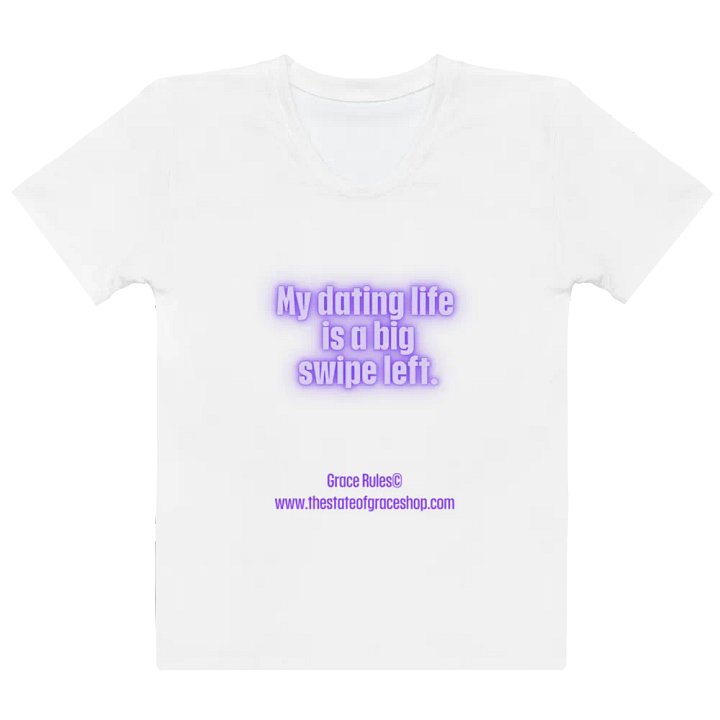 FUNNY TEES 4 U FOR WOMEN - “My dating life is a big swipe left.” product image (2)