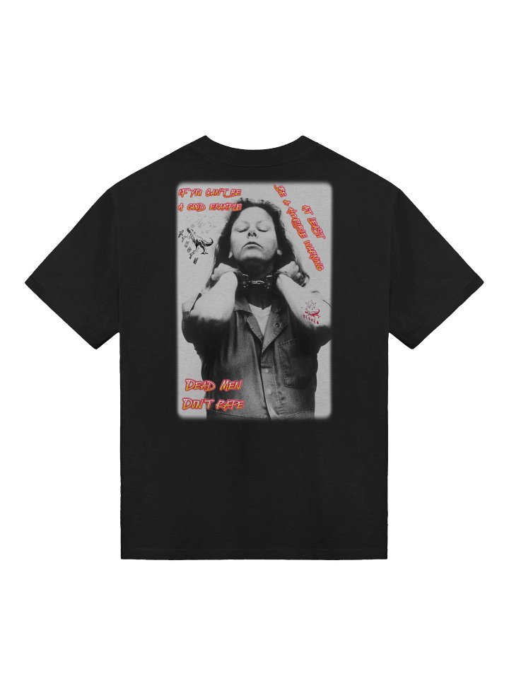 aileen wuornos quote tee shirt product image (1)