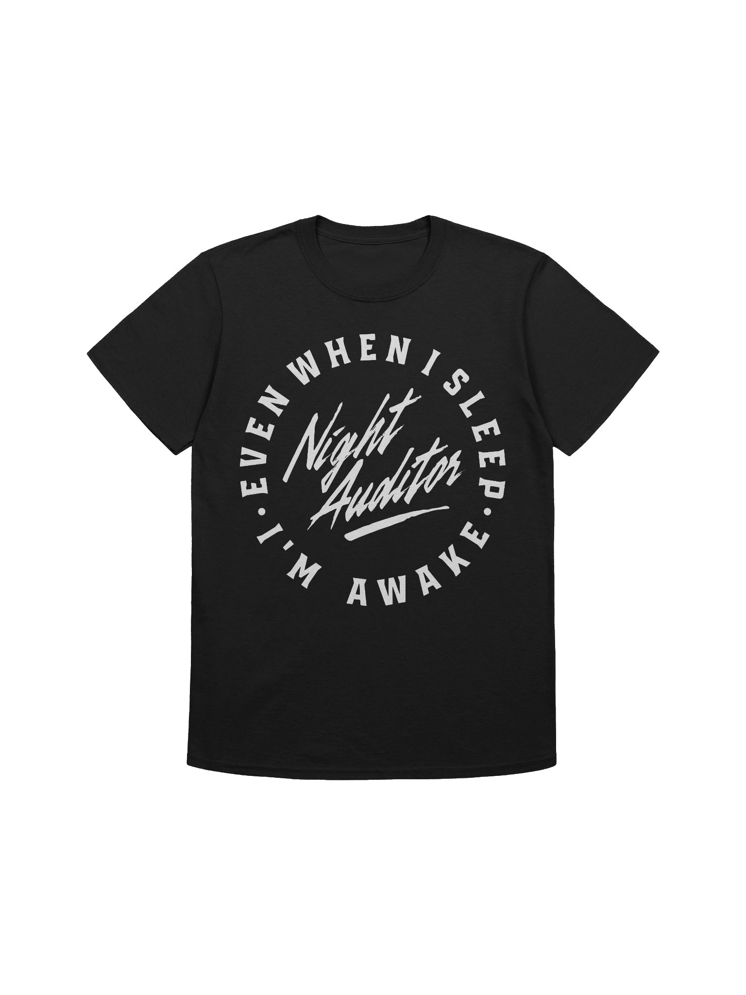 Hotel T-Shirt – Night Auditor: Even When I Sleep, I Am Still Awake (Black) product image (1)