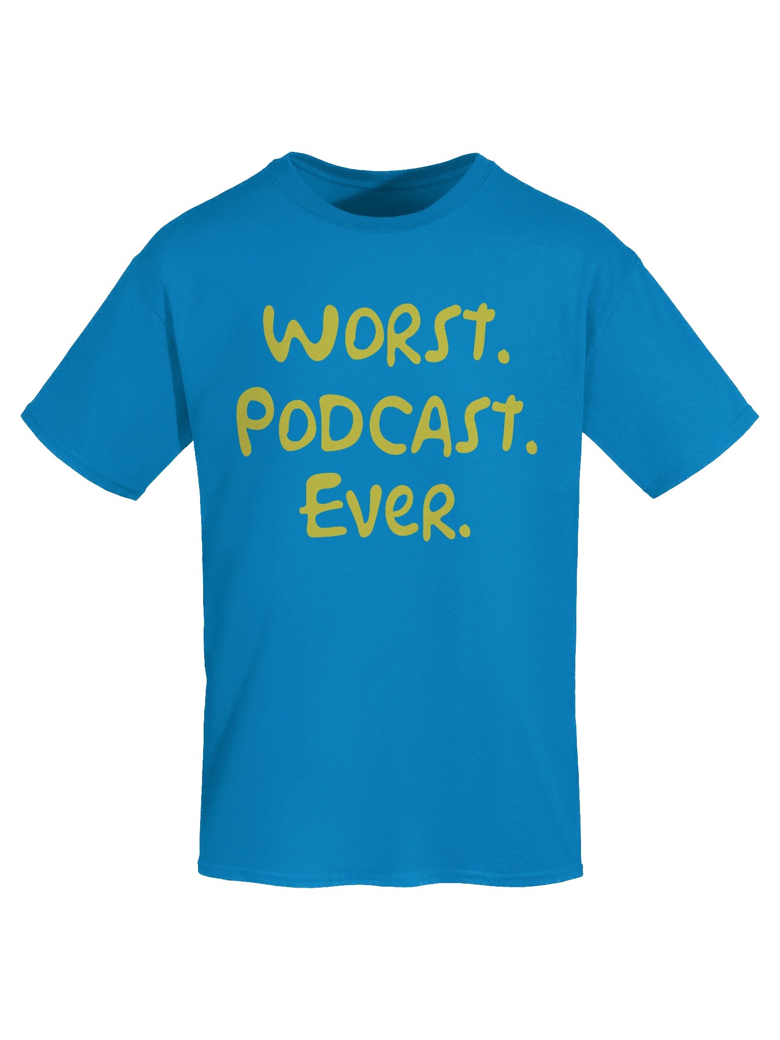Worst. Podcast. Ever T-Shirt product image (34)