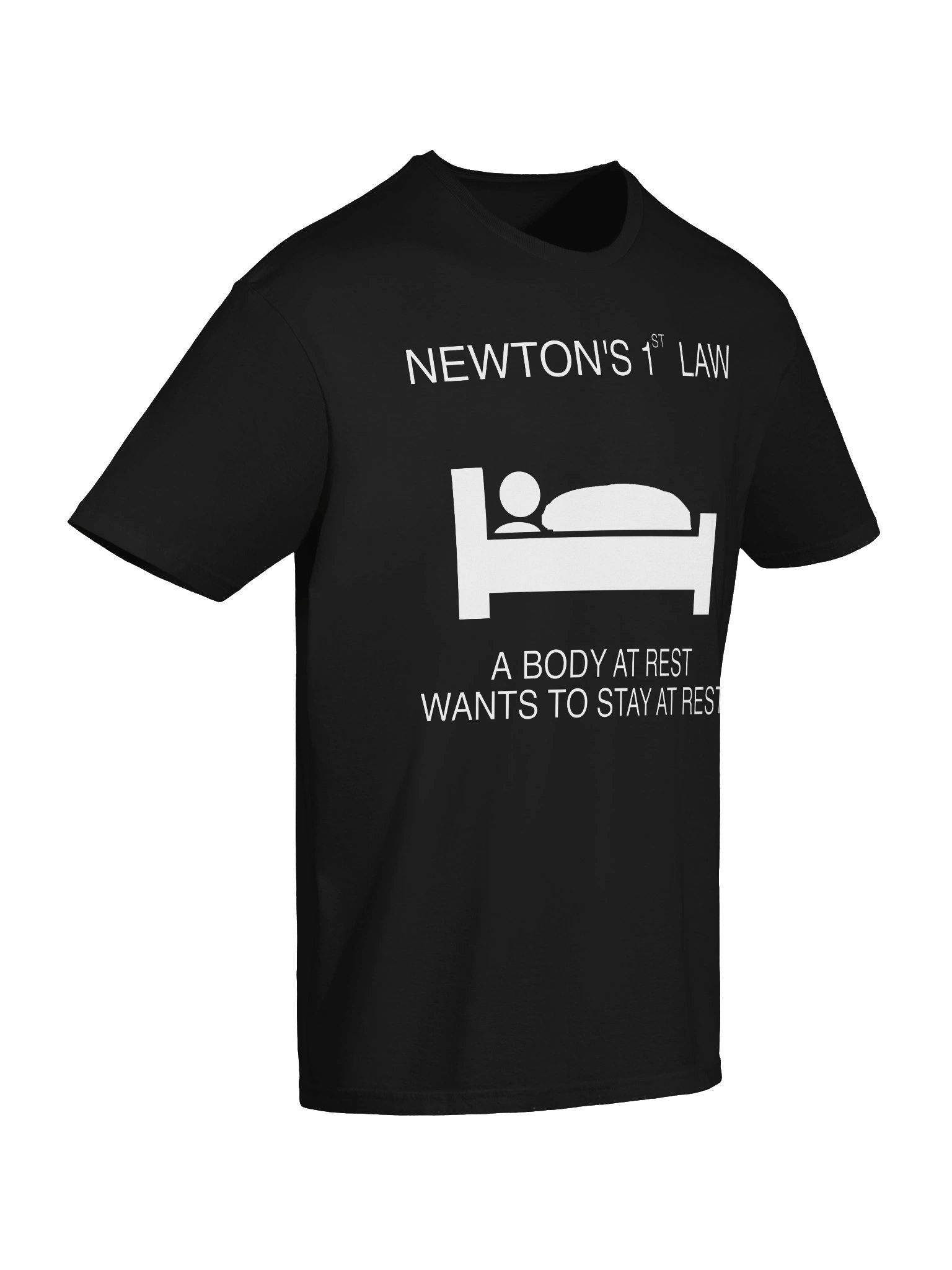 Newton’s First Law – A Body at Rest Wants to Stay at Rest T-Shirt product image (6)