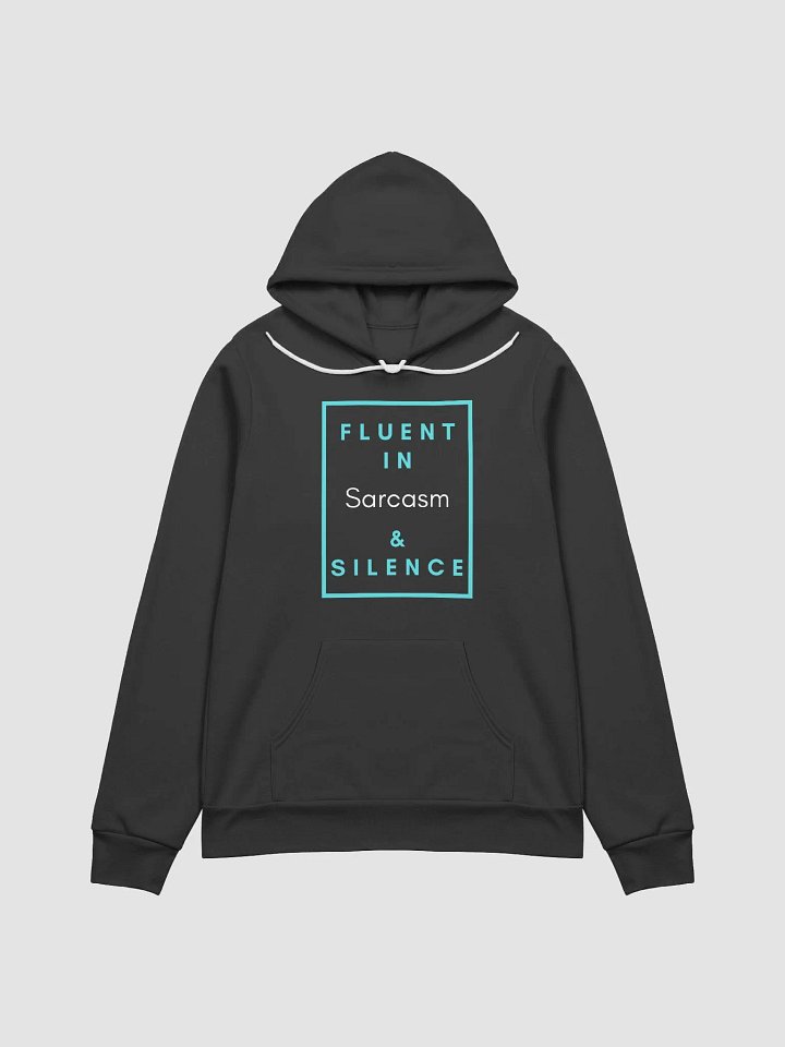 Fluent in Sarcasm & Silence Hoodie product image (1)
